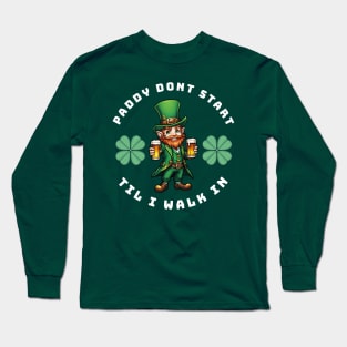 Paddy Don't Start Long Sleeve T-Shirt